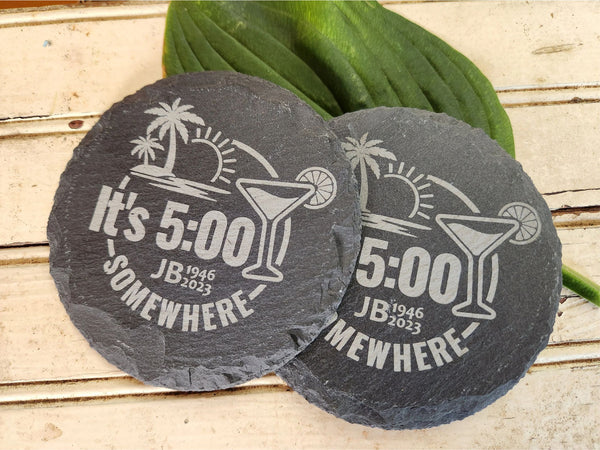 Set of 2 "It's 5 o'clock Somewhere" coasters w/ Jimmy's dates etched
